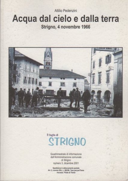 Acqua dal cielo e dalla terra: Strigno, 4 novembre 1966.