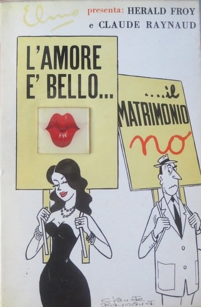 L'amore Ã¨ bello . il matrimonio no.