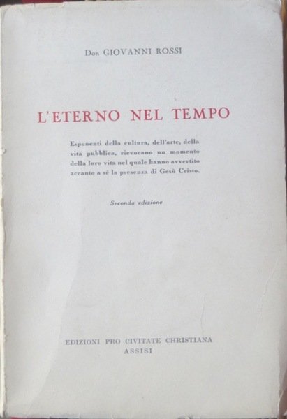 L'eterno nel tempo: esponenti della cultura, dell'arte, della vita pubblica, …