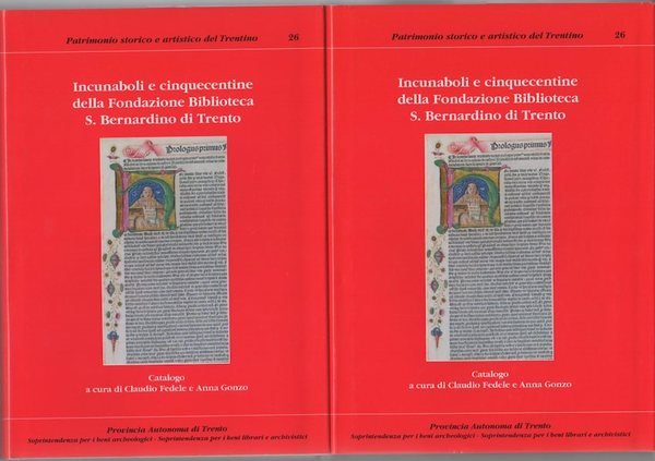Incunaboli e cinquecentine della Fondazione Biblioteca S. Bernardino di Trento: …
