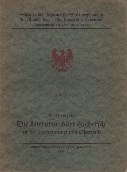 Die Literatur Ã¼ber Hochetsch: seit der Lostrennung von Ã–sterreich.