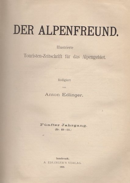 Der Alpenfreund: Touristiche Halbmonatschrift fÃ¼r das Deutsche Alpengebiet.