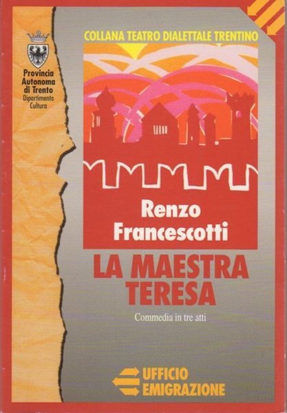 La maestra Teresa: commedia in tre atti in dialetto trentino.