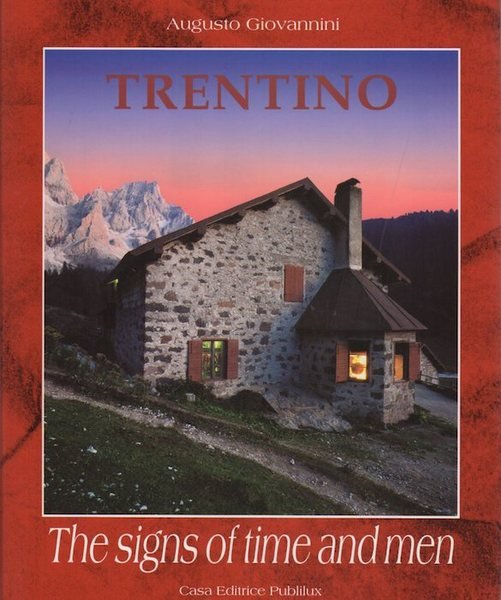 Trentino: the signs of time and men.