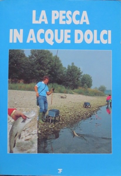 La pesca in acque dolci.
