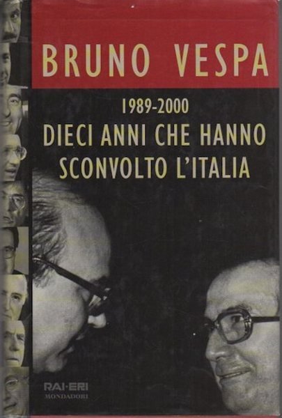 Dieci anni che hanno sconvolto l'Italia: 1989-2000.
