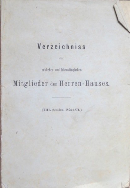Verzeichniss der erblichen und lebenslÃ¤nglichen Mitglieder des Herren-Hauses. (VIII. Session …