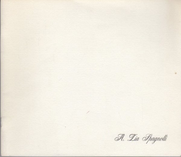 A. Lia Spagnolli: oli, acquarelli, disegni = Oelgemaelde, Aquarelle, Zeichnungen.