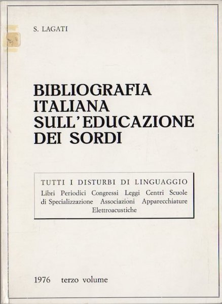 Biblioteca italiana sui disturbi dell'udito e del linguaggio: pubblicazioni, istituzioni.