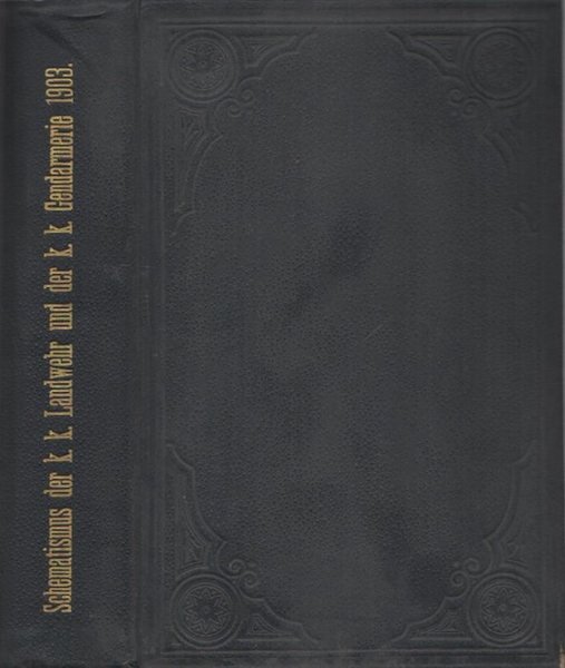 Schematismus der k. k. Landwehr und der k.k. Gendarmerie der …