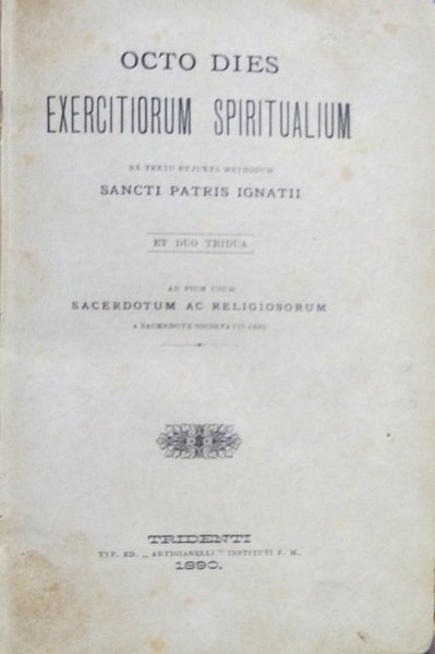 Octo dies exercitiorum spiritualium ex textu et juxta methodum sancti …