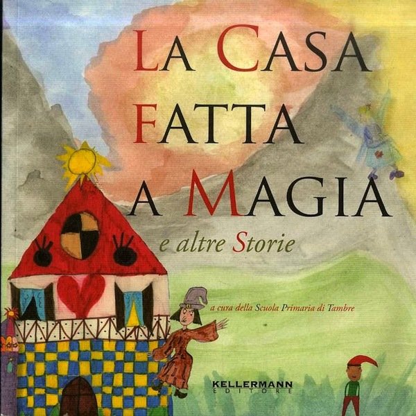 La casa fatta a magia.