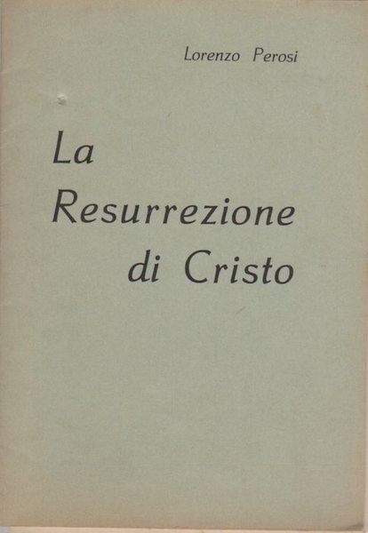 La resurrezione di Cristo: oratorio per soli, cori e orchestra …