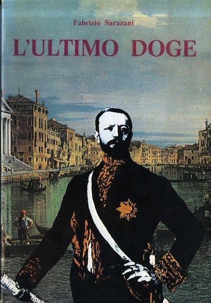 L'ultimo doge: vita di Giuseppe Volpi di Misurata.