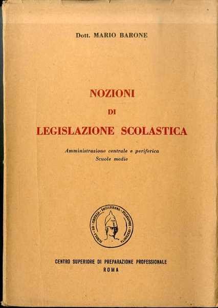 Nozioni di legislazione scolastica: amministrazione centrale e periferica: scuole medie.