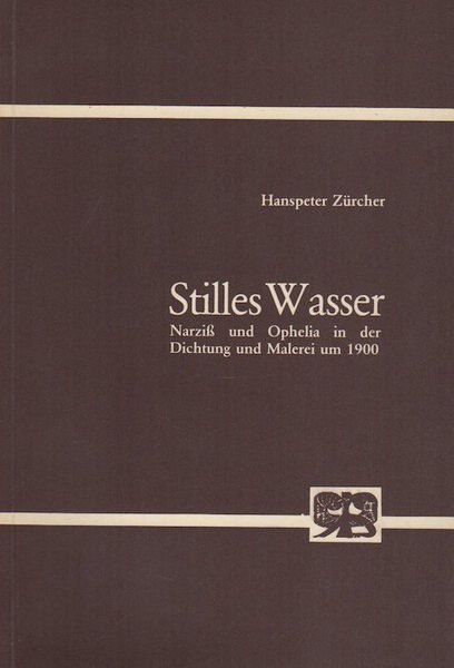 Stilles Wasser: Narziss und Ophelia in der Dichtung und Malerei …