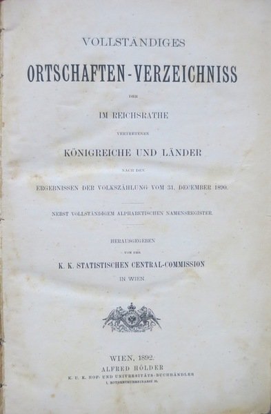 VollstÃ¤ndiges Ortschaften - Verzeichniss der im Reichsrathe vertretenen KÃ¶nigreiche und …