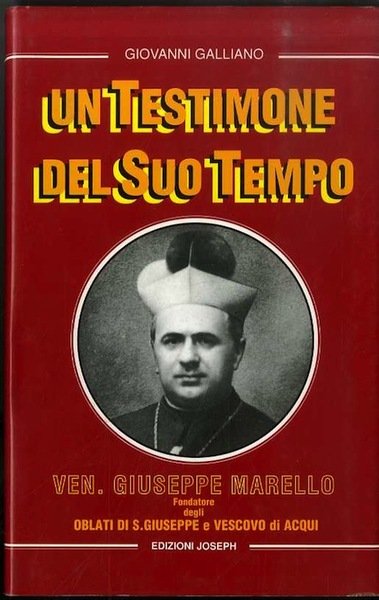 Un testimone del suo tempo: ven. Giuseppe Marello: fondatore degli …