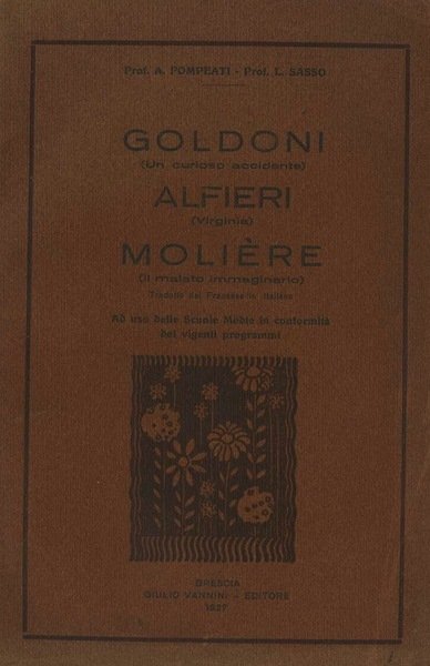 Goldoni: un curioso accidente; Alfieri: Virginia; Moliere: il malato immaginario.