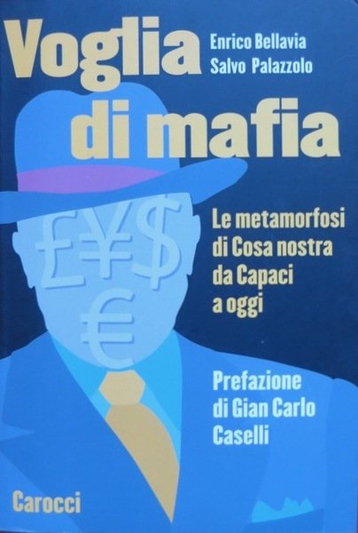 Voglia di mafia: le metamorfosi di Cosa nostra da Capaci a oggi.