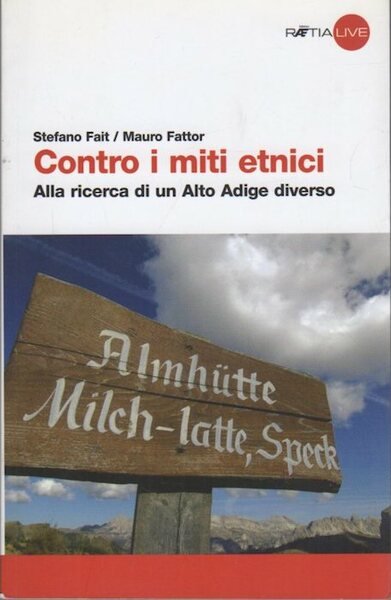 Contro i miti etnici: alla ricerca di un Alto Adige …
