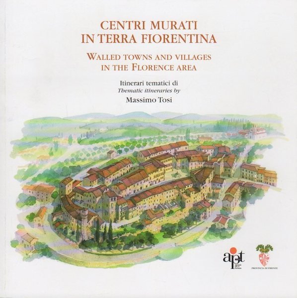 Centri murati in terra fiorentina = Walled towns and villages …