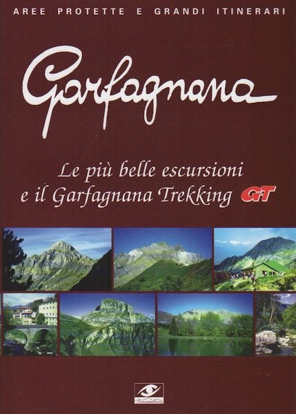 Garfagnana: le piÃ¹ belle escursioni e il Garfagnana trekking GT.