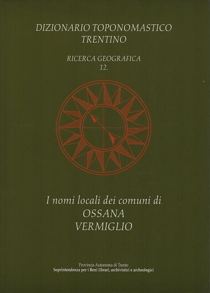 Dizionario toponomastico trentino: ricerca geografica 12, i nomi locali dei …