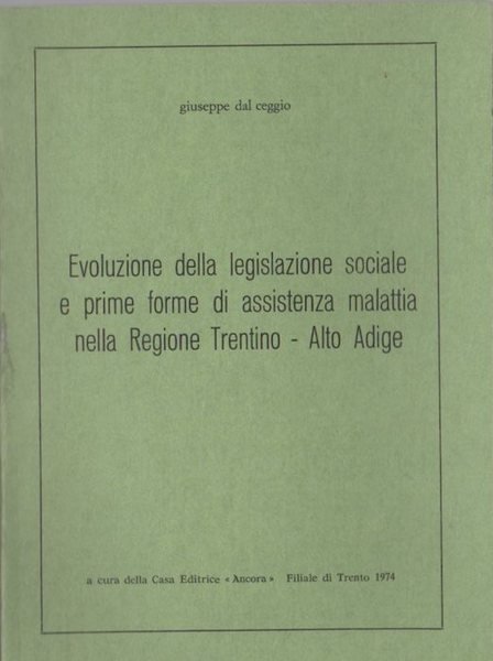 Evoluzione della legislazione sociale e prime forme di assistenza malattia …