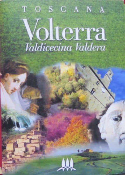 Toscana: Volterra, Valdicecina, Valdera.