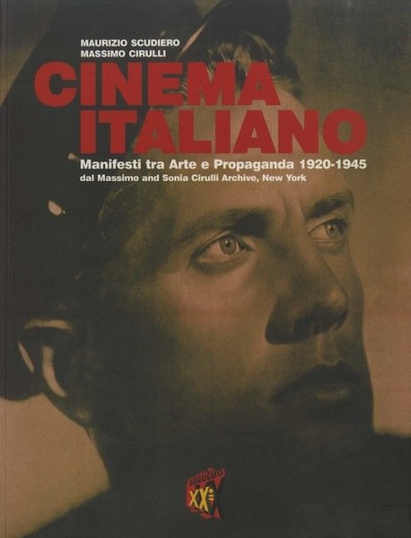 Cinema italiano: manifesti tra arte e propaganda 1920-1945: dal Massimo …