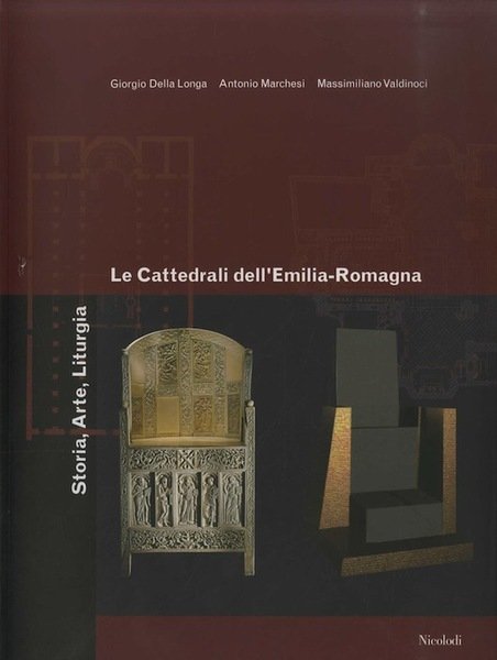 Le Cattedrali dell'Emilia-Romagna: storia, arte, liturgia: lo stato di adeguamento …