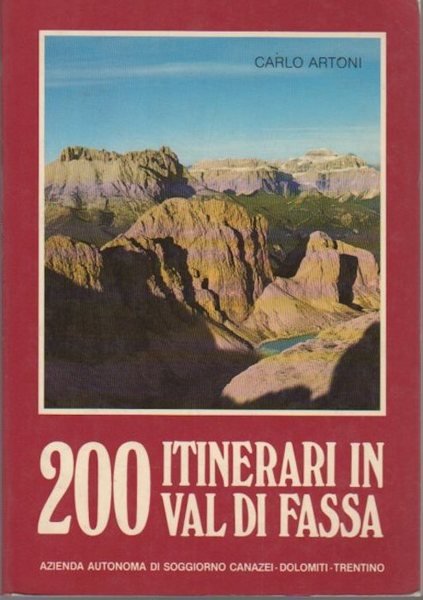 200 itinerari in Val di Fassa: geografia, storia, turismo: guida …