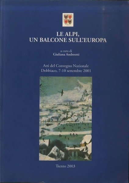 Le Alpi, un balcone sull'Europa: Dobbiaco, 7-10 settembre 2001.