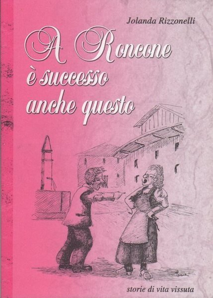A Roncone Ã¨ successo anche questo.