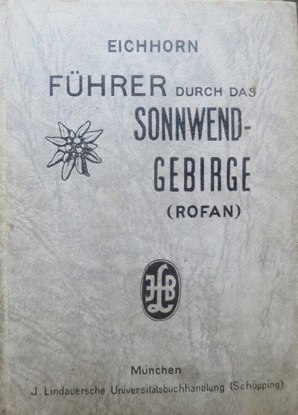 FÃ¼hrer durch das Sonnwendgebirge Rofan. mit Beschreibung der Talorte, SpaziergÃ¤nge, …
