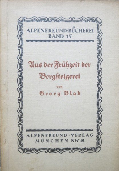 Aus der FrÃ¼hzeit der Bergsteigerei.