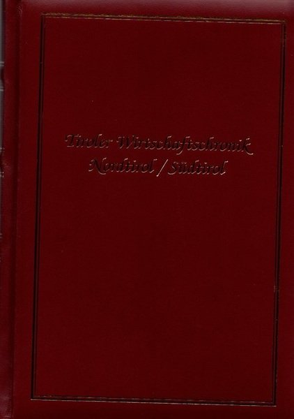 Tiroler Wirtschaftschronik: Nordtirol/SÃ¼dtirol.