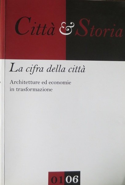 La cifra della cittÃ : architetture ed economie in trasformazione.