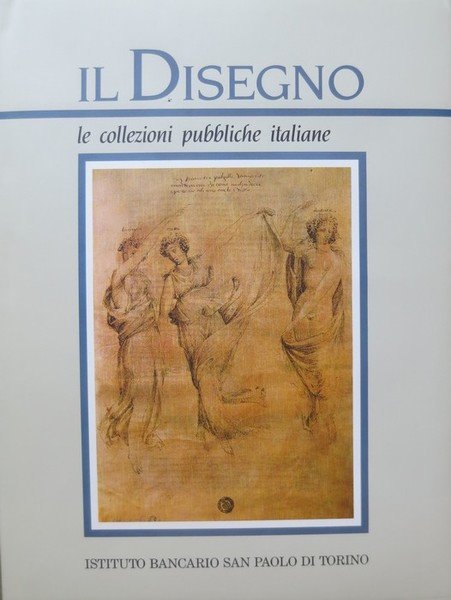 Il Disegno: II. I grandi collezionisti.
