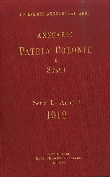 Annuario patria, colonie e stati: Serie I, anno I (1912). | Immagine principale