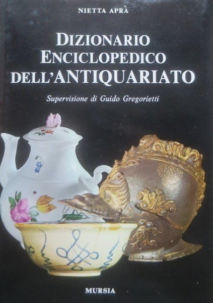 Dizionario enciclopedico dell'antiquariato.