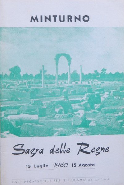 Minturno: Sagra delle Regne: 15 luglio - 15 agosto 1960.