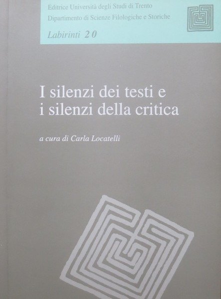 I silenzi dei testi e i silenzi della critica. Atti …