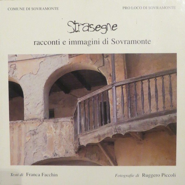 Strasegne: racconti e immagini di Sovramonte.