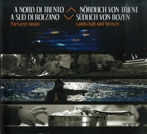 A nord di Trento a sud di Bolzano: paesaggi umani.