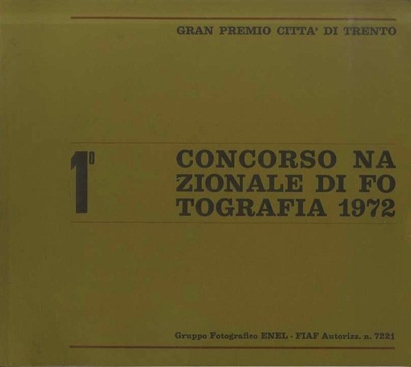 Gran Premio CittÃ di Trento: I. Concorso nazionale di fotografia: …