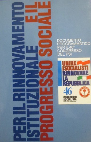 Per il rinnovamento istituzionale e il progresso sociale: documento programmatico …