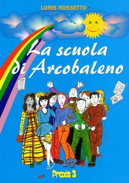 La scuola di Arcobaleno: un paese, una scuola e i …