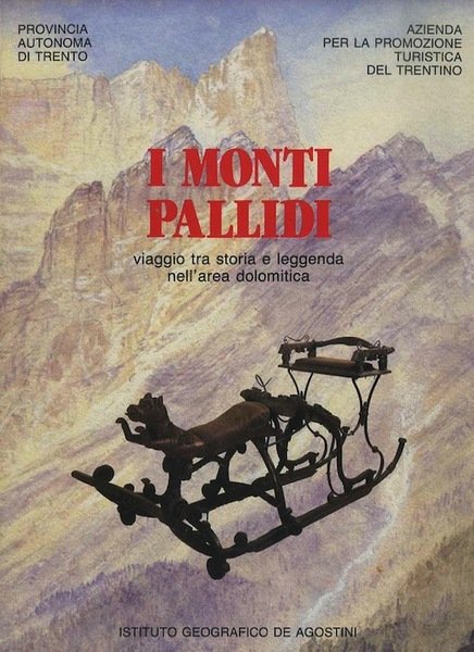 I monti pallidi: viaggio tra storia e leggenda nell'area dolomitica.
